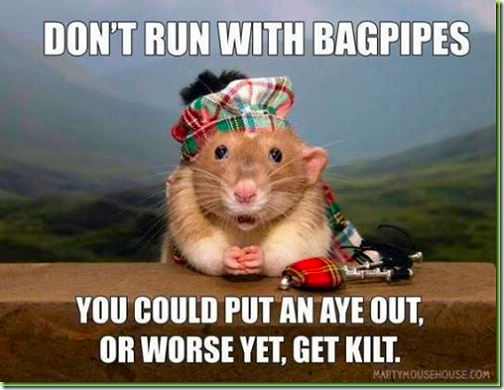 Don't Run With Bagpipes